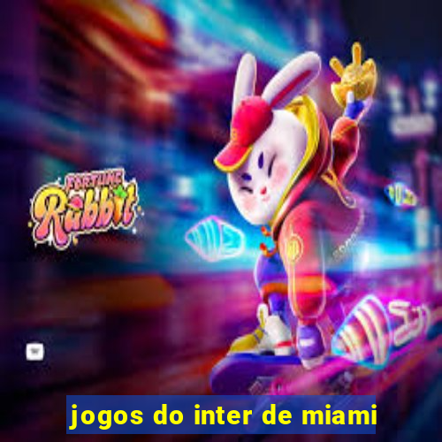 jogos do inter de miami