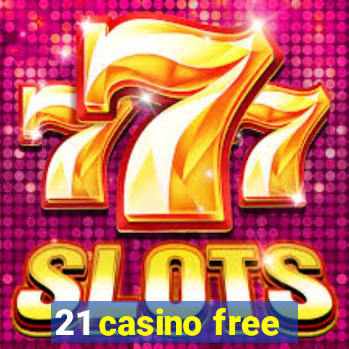 21 casino free