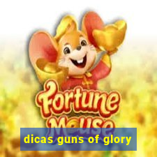 dicas guns of glory