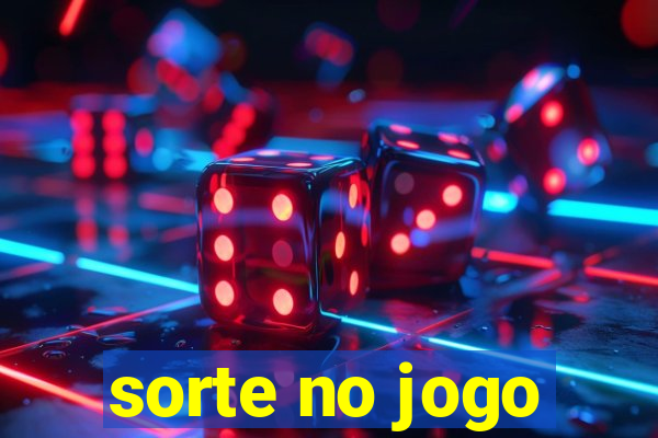 sorte no jogo