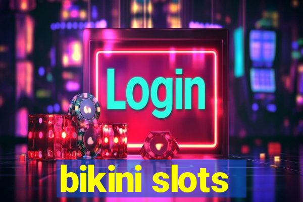 bikini slots