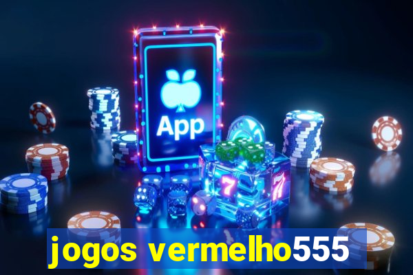 jogos vermelho555