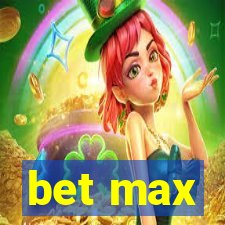 bet max