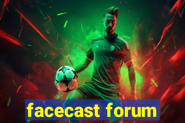 facecast forum