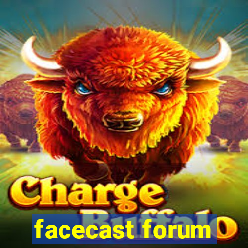 facecast forum