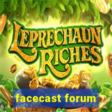 facecast forum