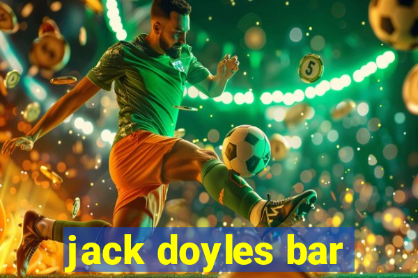 jack doyles bar