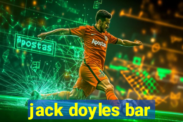 jack doyles bar