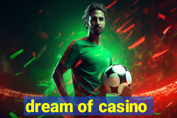 dream of casino