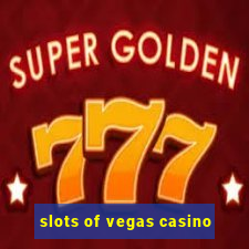 slots of vegas casino