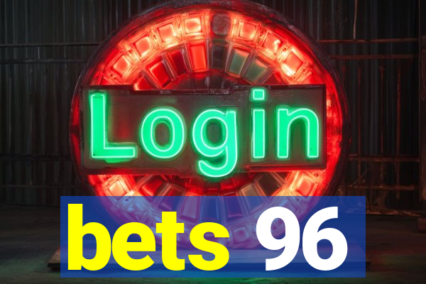 bets 96