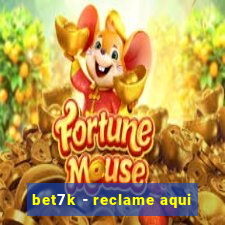 bet7k - reclame aqui