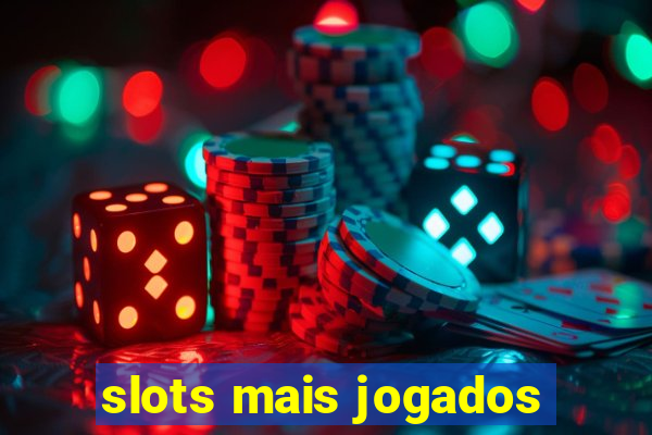 slots mais jogados