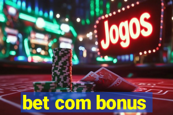 bet com bonus