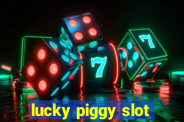 lucky piggy slot