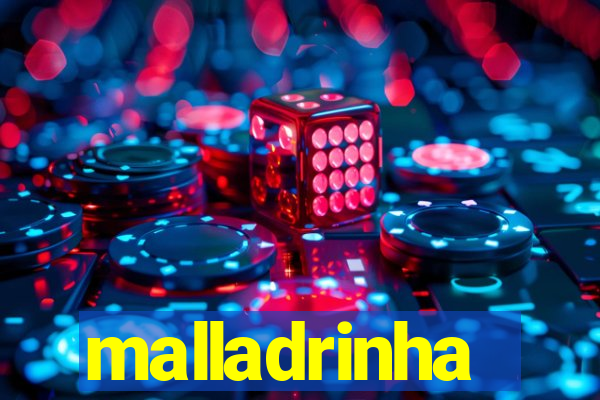 malladrinha