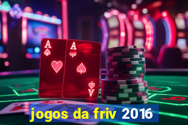 jogos da friv 2016