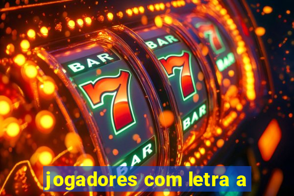 jogadores com letra a