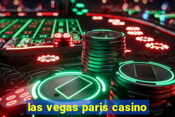 las vegas paris casino