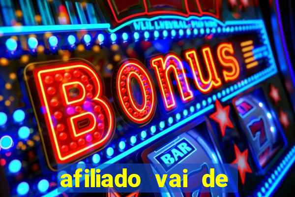 afiliado vai de bet login