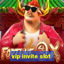 vip invite slot