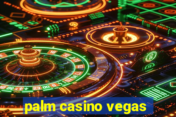 palm casino vegas