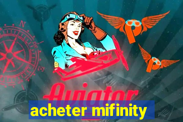 acheter mifinity