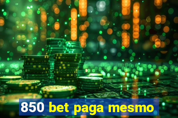 850 bet paga mesmo