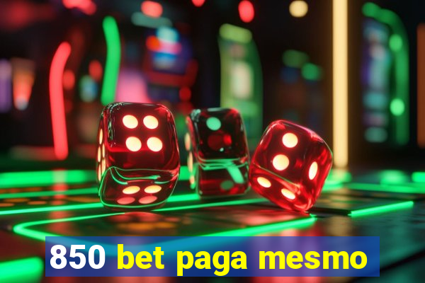 850 bet paga mesmo