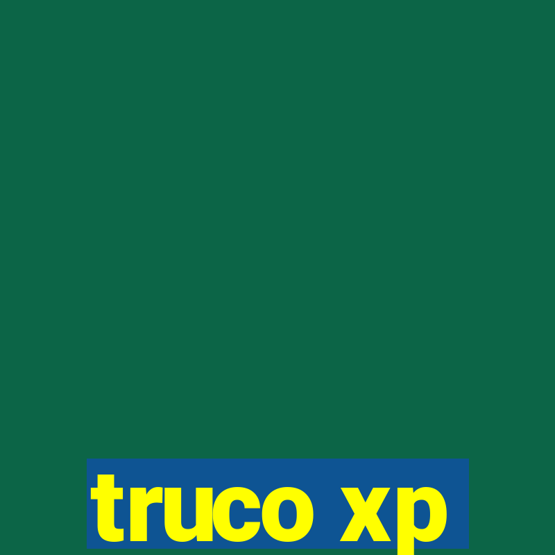 truco xp