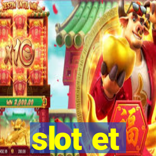 slot et