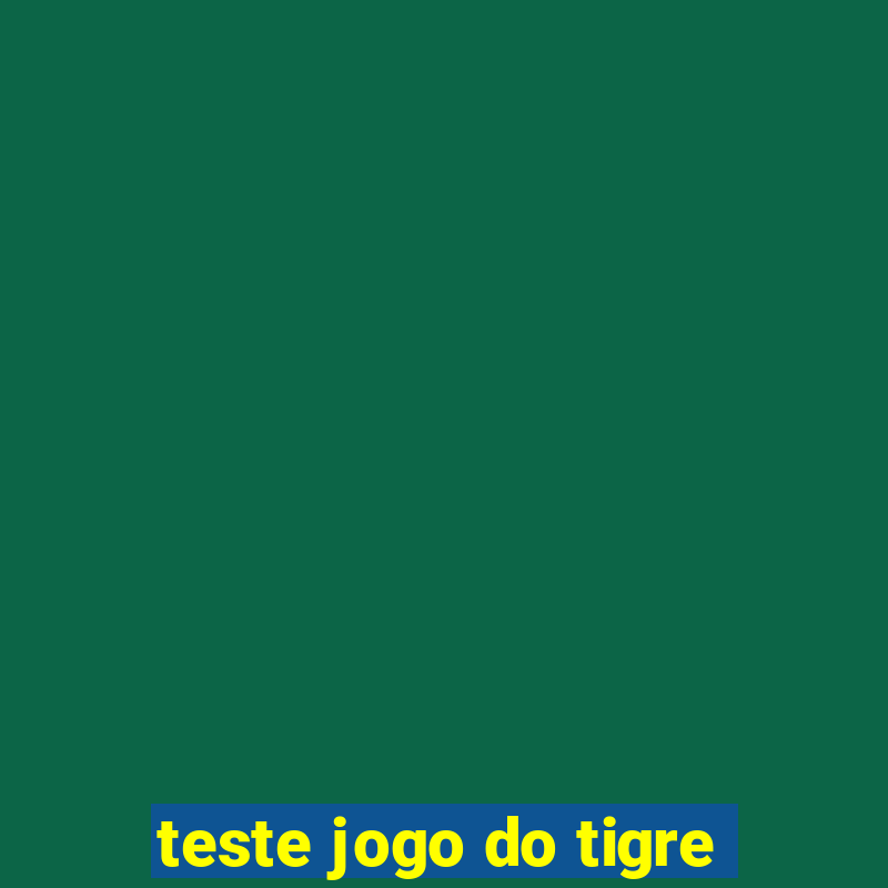 teste jogo do tigre