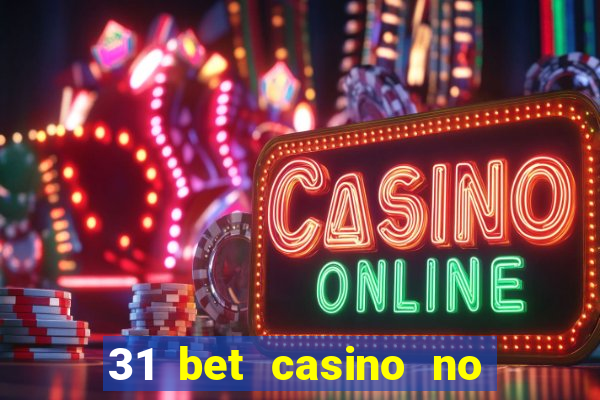 31 bet casino no deposit bonus