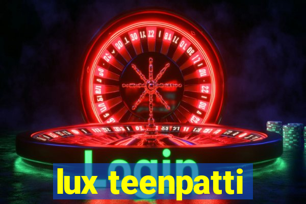 lux teenpatti