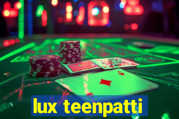 lux teenpatti