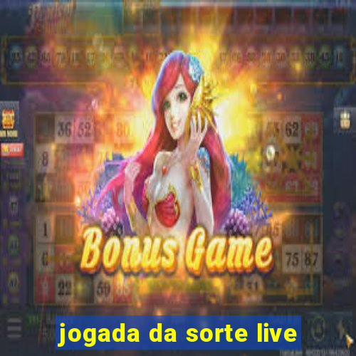 jogada da sorte live