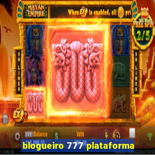 blogueiro 777 plataforma