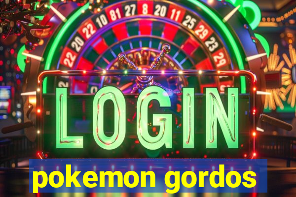 pokemon gordos