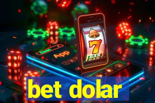 bet dolar