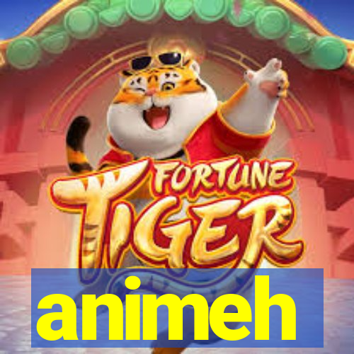 animeh