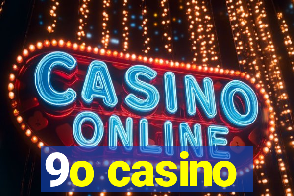 9o casino