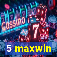 5 maxwin