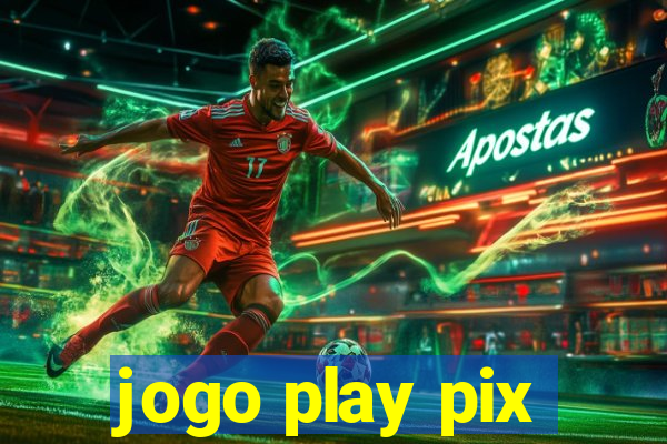 jogo play pix