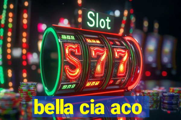 bella cia aco