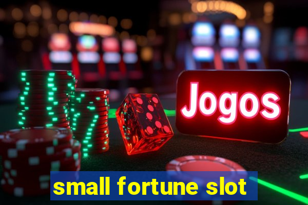 small fortune slot