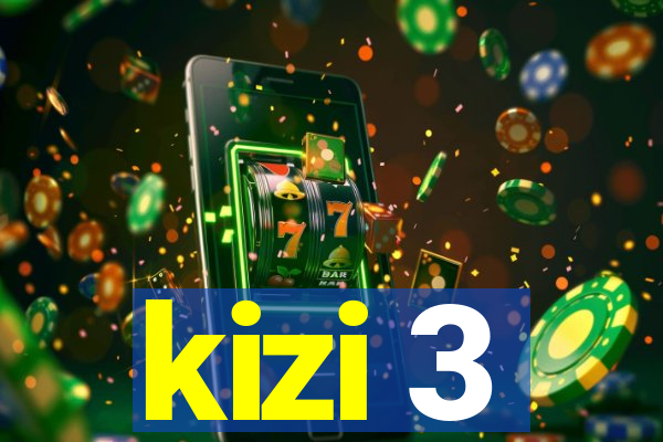 kizi 3