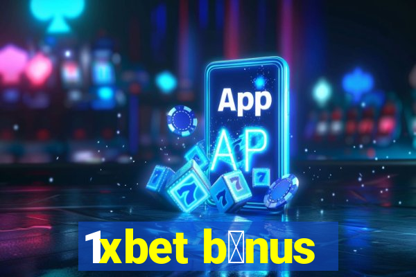 1xbet b么nus