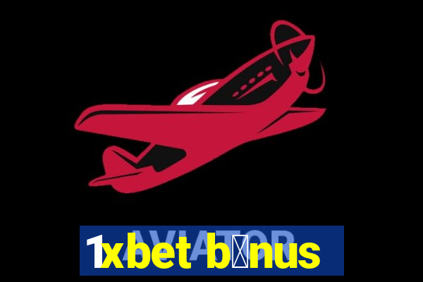 1xbet b么nus