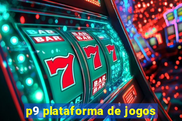 p9 plataforma de jogos