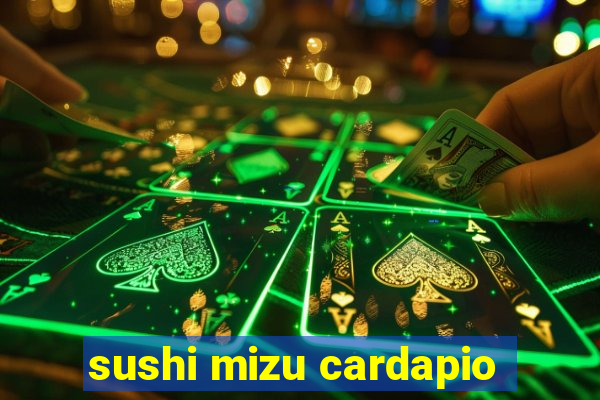 sushi mizu cardapio